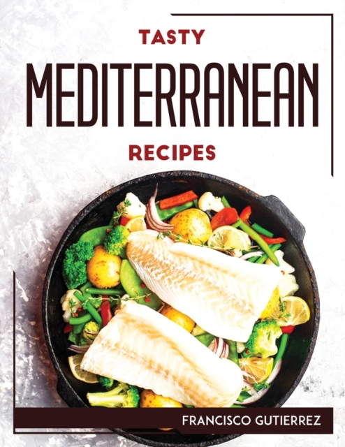 Tasty Mediterranean Recipes, Paperback / softback Book