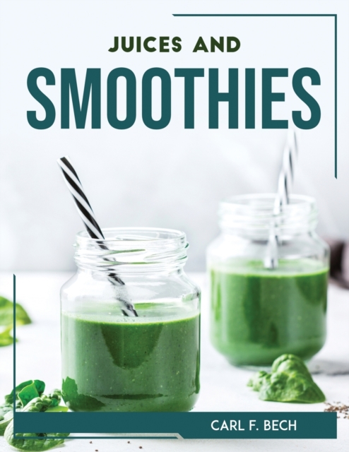 JUICES and SMOOTHIES, Paperback / softback Book