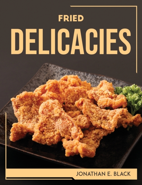 Fried Delicacies, Paperback / softback Book