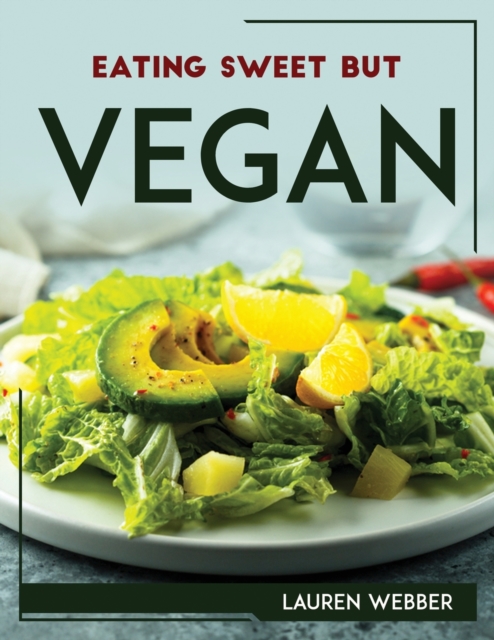 Eating Sweet But Vegan, Paperback / softback Book