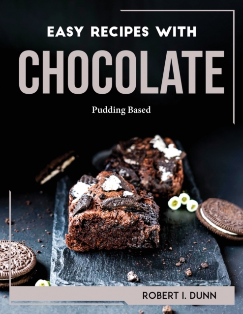 Easy Recipes with Chocolate : Pudding Based, Paperback / softback Book
