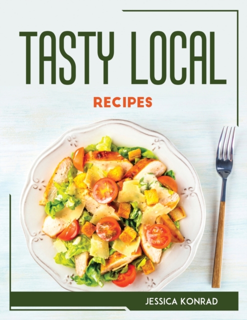 Tasty Local Recipes, Paperback / softback Book