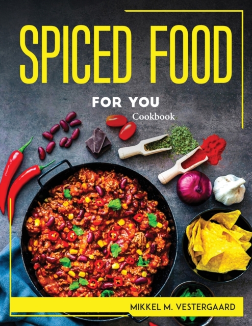 Spiced Food for You : Cookbook, Paperback / softback Book