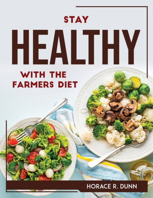 Stay Healthy with the Farmers Diet, Paperback / softback Book