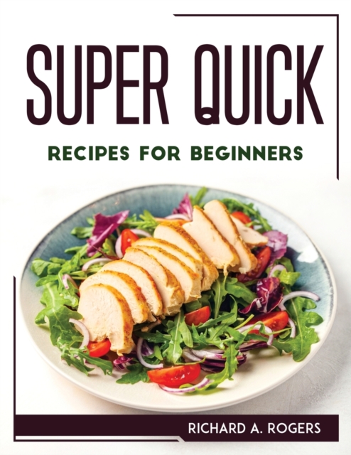 Super Quick Recipes for Beginners, Paperback / softback Book