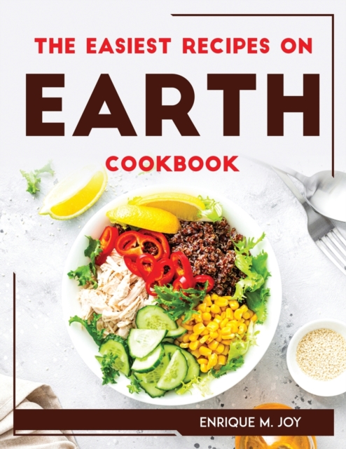 THE EASIEST RECIPES ON EARTH Cookbook, Paperback / softback Book