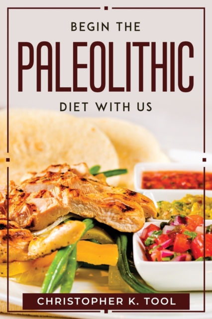 Begin the Paleolithic Diet with Us, Paperback / softback Book