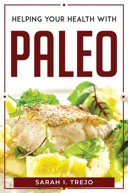 Helping Your Health with Paleo, Paperback / softback Book