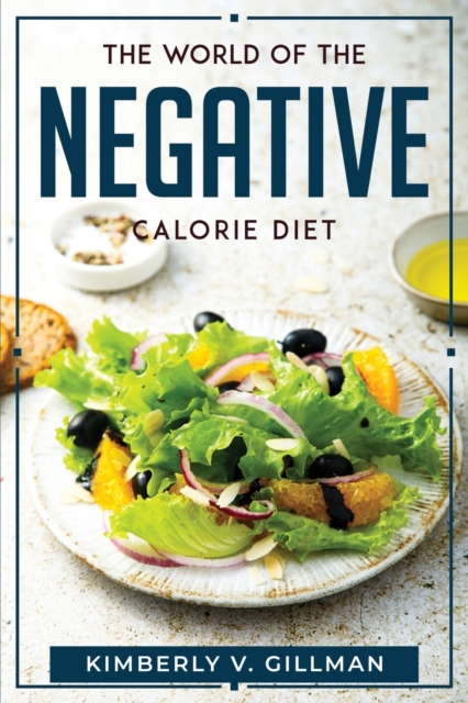The World of the Negative Calorie Diet, Paperback / softback Book