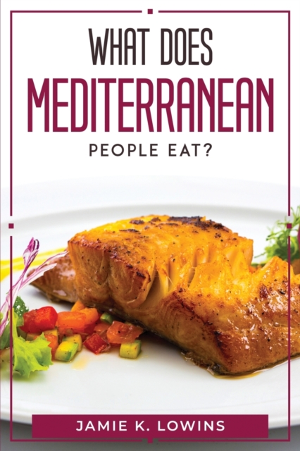 What Does Mediterranean People Eat?, Paperback / softback Book