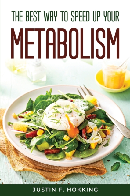 The Best Way to Speed Up Your Metabolism, Paperback / softback Book