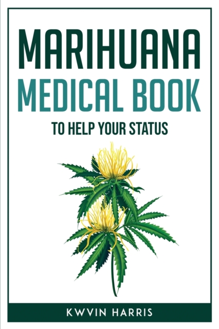 Marihuana Medical Book to Help Your Status, Paperback / softback Book