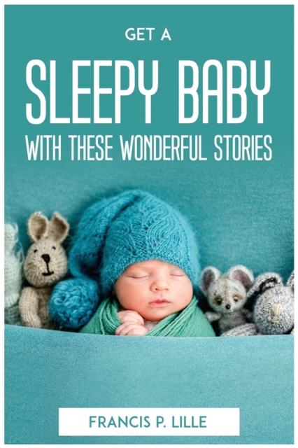 Get a Sleepy Baby with These Wonderful Stories, Paperback / softback Book