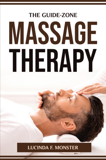 The Guide-Zone Massage Therapy, Paperback / softback Book