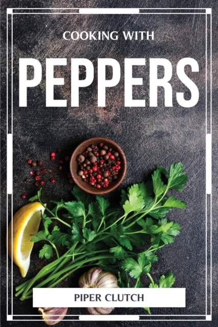 Cooking with Peppers, Paperback / softback Book
