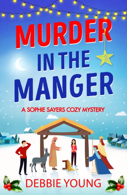 Murder in the Manger : A gripping festive cozy murder mystery from Debbie Young, EPUB eBook
