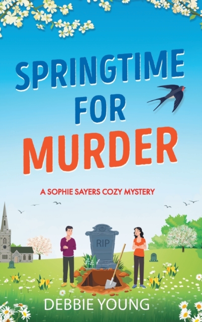 Springtime for Murder : A gripping cozy murder mystery from Debbie Young, Hardback Book