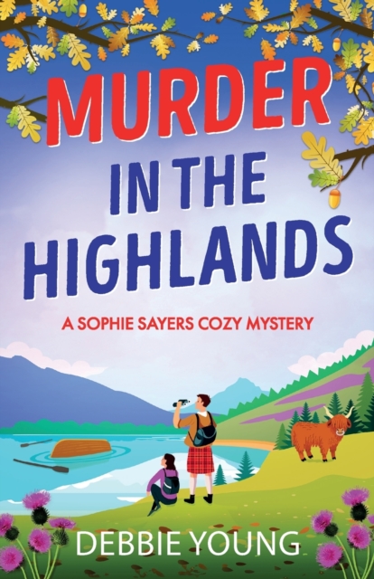 Murder in the Highlands : The page-turning cozy murder mystery from Debbie Young, Paperback / softback Book