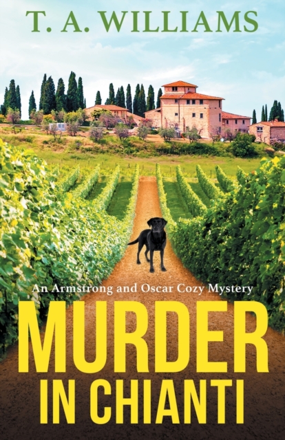 Murder in Chianti : A gripping cozy mystery from T.A. Williams, Paperback / softback Book