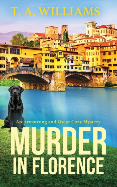 Murder in Florence : An addictive cozy murder mystery from T. A. Williams, Hardback Book