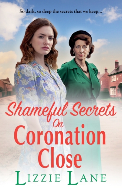 Shameful Secrets on Coronation Close : A gritty, historical saga from Lizzie Lane, Hardback Book