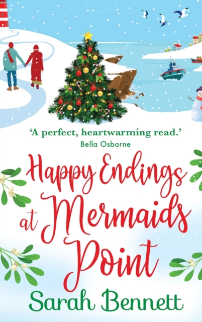 Happy Endings at Mermaids Point : The feel-good, festive read from Sarah Bennett, Hardback Book