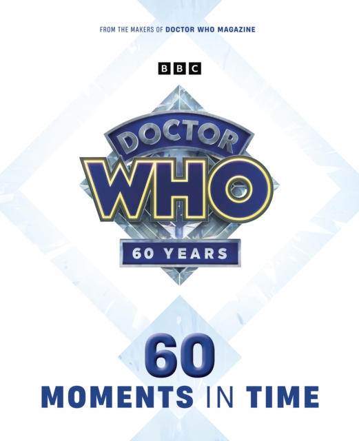 Doctor Who: 60 Moments In Time, Paperback / softback Book