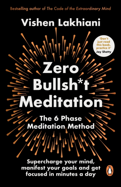 Zero Bullsh*t Meditation : The 6 Phase Meditation Method, Paperback / softback Book