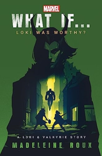 What If. . . Loki Was Worthy? : A Loki and Valkyrie Story, Paperback / softback Book
