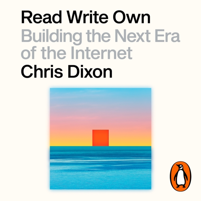 Read Write Own : Building the Next Era of the Internet, eAudiobook MP3 eaudioBook