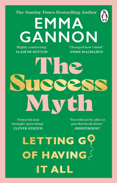 The Success Myth : Letting go of having it all, Paperback / softback Book