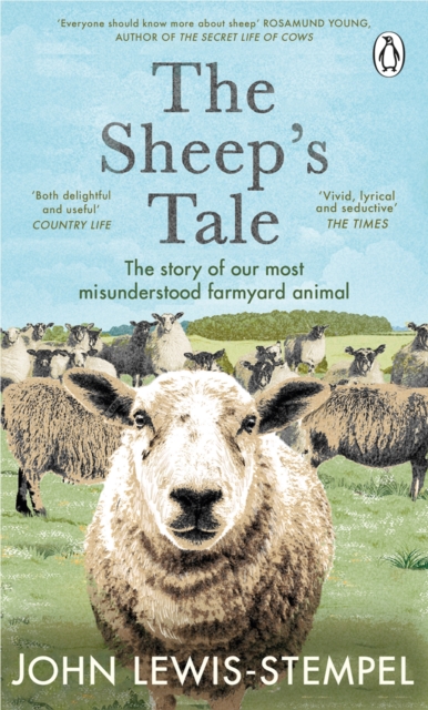 The Sheep’s Tale : The story of our most misunderstood farmyard animal, Paperback / softback Book