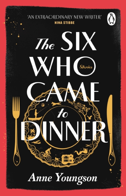 The Six Who Came to Dinner : Stories by Costa Award Shortlisted author of MEET ME AT THE MUSEUM,  Book