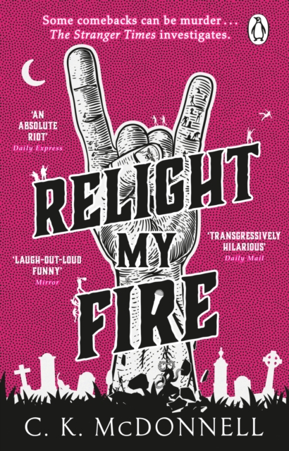 Relight My Fire : (The Stranger Times 4), Paperback / softback Book