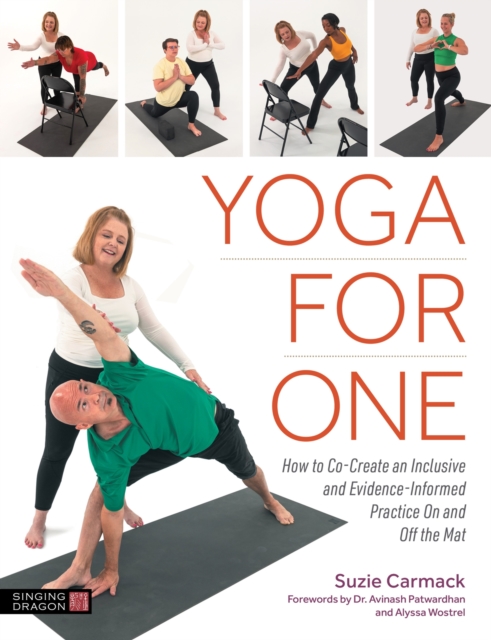Yoga for One : How to Co-Create an Inclusive and Evidence-Informed Practice On and Off the Mat, Paperback Book