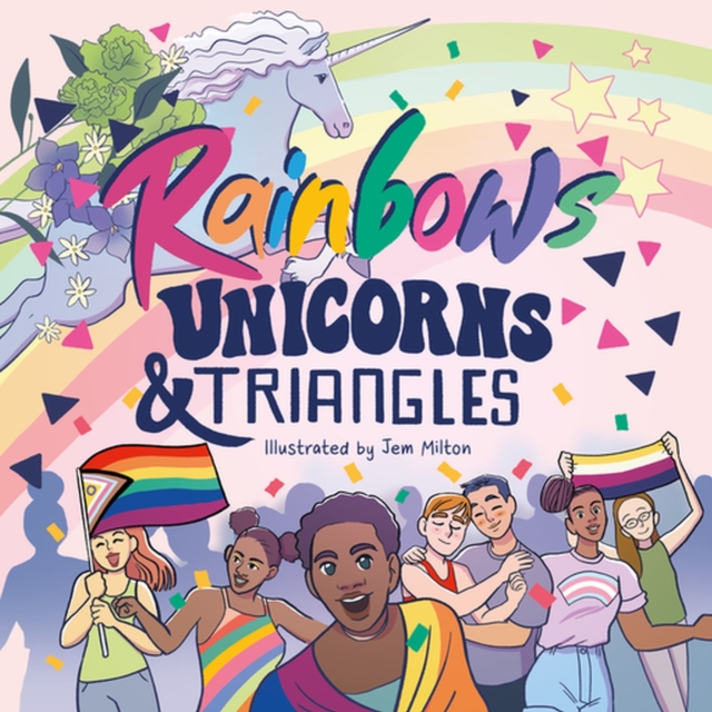 Rainbows, Unicorns, and Triangles : Queer Symbols Throughout History, Hardback Book