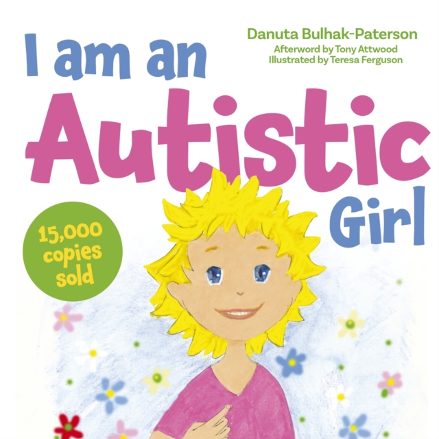 I am an Autistic Girl : A Book to Help Young Girls Discover and Celebrate Being Autistic, Hardback Book