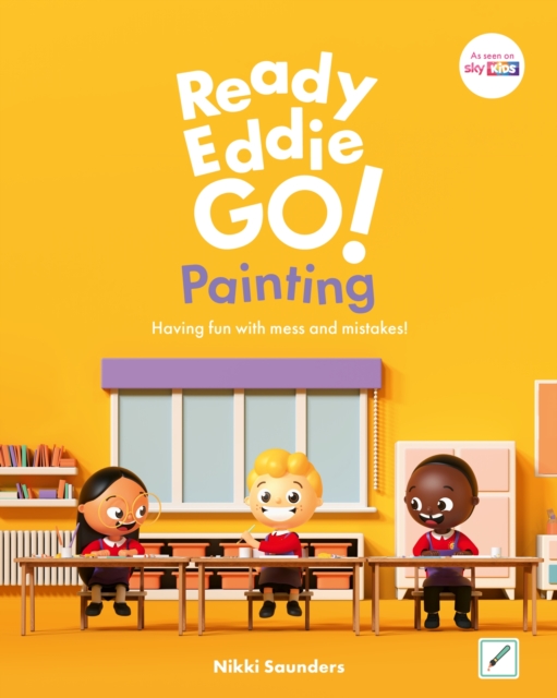 Ready Eddie Go! Painting : Having fun with mess and mistakes!, Hardback Book