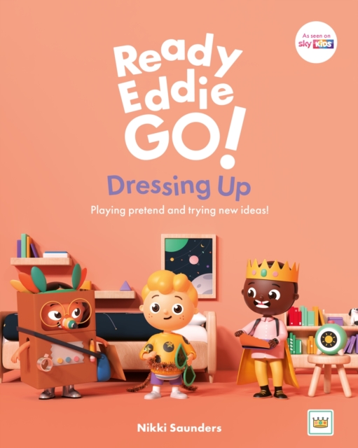 Ready Eddie Go! Dressing Up : Playing pretend and trying new ideas!, Hardback Book