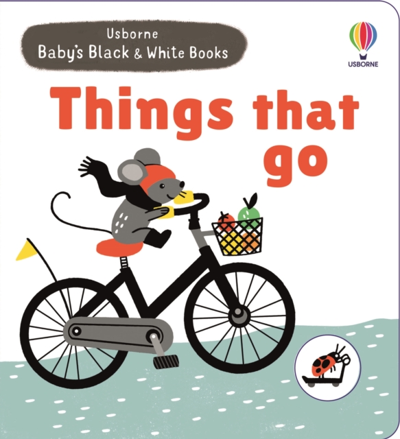 Baby's Black and White Books Things That Go, Board book Book