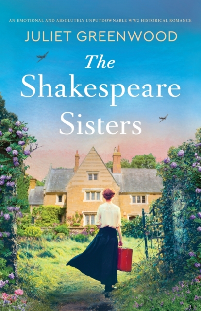 The Shakespeare Sisters : An emotional and absolutely unputdownable WW2 historical romance, Paperback / softback Book