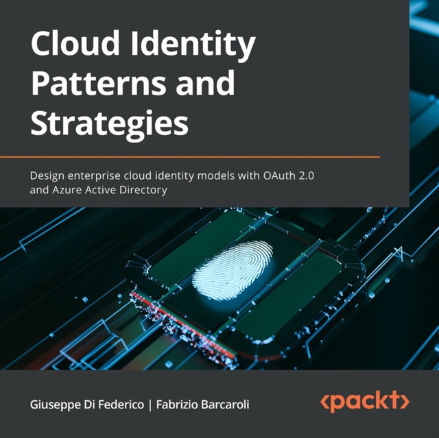 Cloud Identity Patterns and Strategies : Design enterprise cloud identity models with OAuth 2.0 and Azure Active Directory, eAudiobook MP3 eaudioBook
