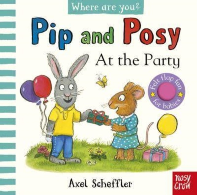 Pip and Posy, Where Are You? At the Party (A Felt Flaps Book), Board book Book