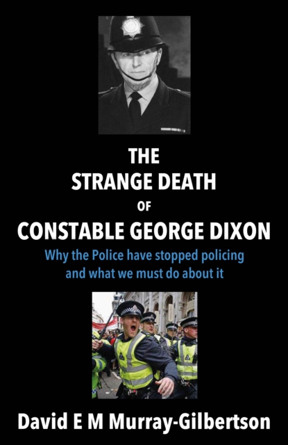 The Strange Death of Constable George Dixon, Paperback / softback Book