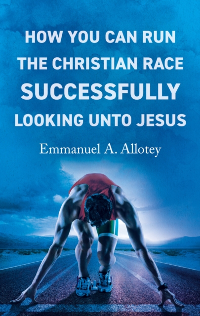 How You Can Run The Christian Race Successfully Looking Unto Jesus, Paperback / softback Book