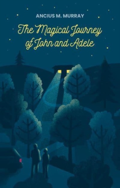 The Magical Journey of John and Adele, Hardback Book