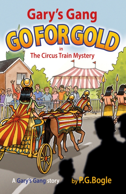 Gary’s Gang Go for Gold : The Circus Train Mystery, Paperback / softback Book