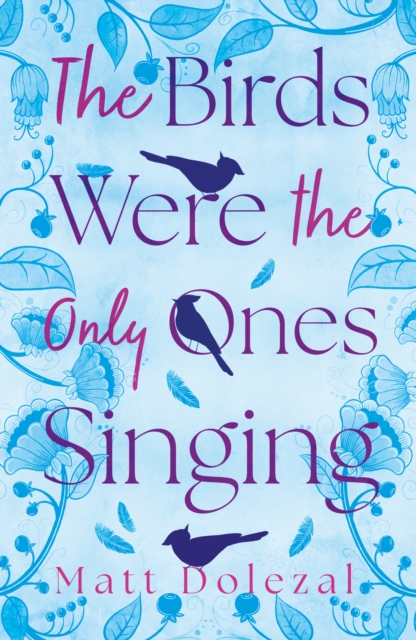 The Birds Were the Only Ones Singing, Paperback / softback Book