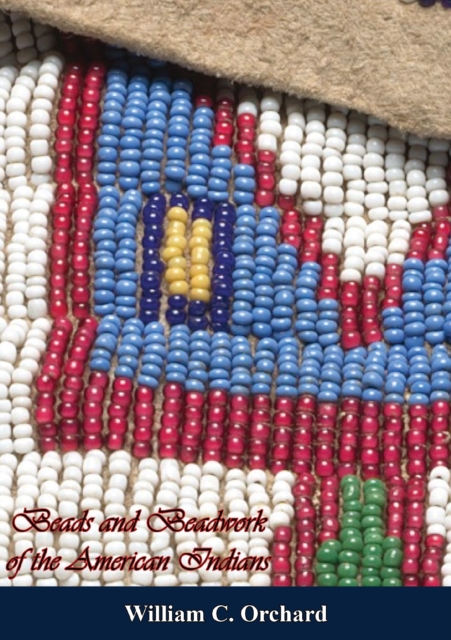 Beads and Beadwork of the American Indians, EPUB eBook