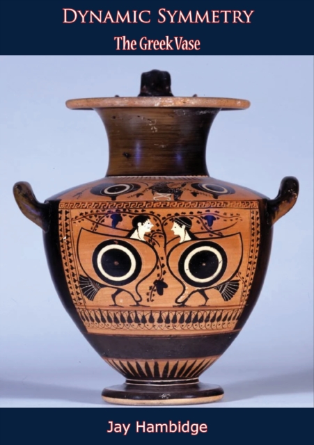 Dynamic Symmetry : The Greek Vase, EPUB eBook